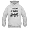 I Will Put You In The Trunk And Help People Look For You T-Shirt & Tank Top | Teecentury.com