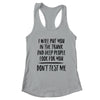 I Will Put You In The Trunk And Help People Look For You T-Shirt & Tank Top | Teecentury.com
