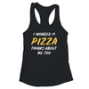 I Wonder If Pizza Thinks About Me Too Food Lover T-Shirt & Tank Top | Teecentury.com