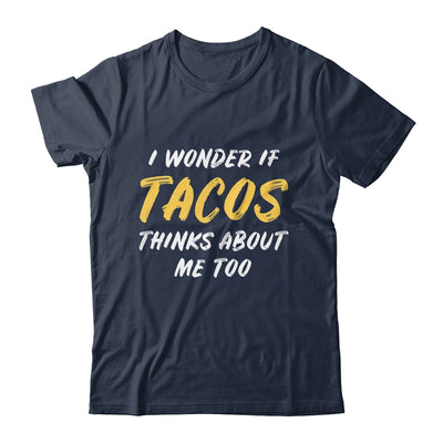 I Wonder If Tacos Thinks About Me Too Food Lover T-Shirt & Tank Top | Teecentury.com
