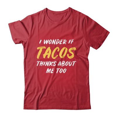 I Wonder If Tacos Thinks About Me Too Food Lover T-Shirt & Tank Top | Teecentury.com