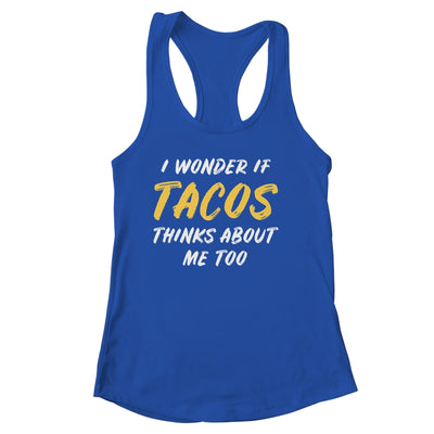 I Wonder If Tacos Thinks About Me Too Food Lover T-Shirt & Tank Top | Teecentury.com