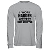 I Work Harder Than An Ugly Stripper Funny T-Shirt & Hoodie | Teecentury.com
