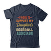 I Work To Support My Daughters Baseball Addiction Vintage T-Shirt & Hoodie | Teecentury.com