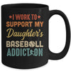 I Work To Support My Daughters Baseball Addiction Vintage Mug Coffee Mug | Teecentury.com