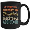 I Work To Support My Daughters Basketball Addiction Vintage Mug Coffee Mug | Teecentury.com