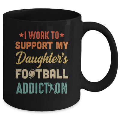 I Work To Support My Daughters Football Addiction Vintage Mug Coffee Mug | Teecentury.com