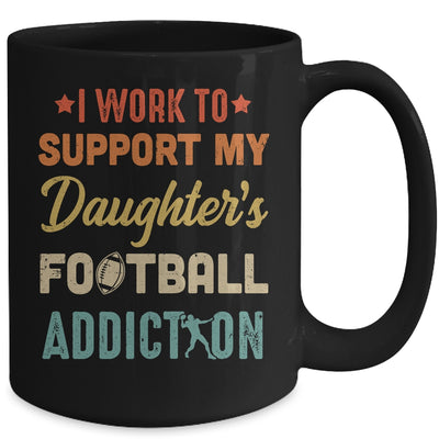 I Work To Support My Daughters Football Addiction Vintage Mug Coffee Mug | Teecentury.com