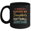 I Work To Support My Daughters Softball Addiction Vintage Mug Coffee Mug | Teecentury.com
