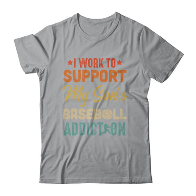 I Work To Support My Sons Baseball Addiction Vintage T-Shirt & Hoodie | Teecentury.com