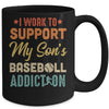 I Work To Support My Sons Baseball Addiction Vintage Mug Coffee Mug | Teecentury.com