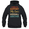 I Work To Support My Sons Baseball Addiction Vintage T-Shirt & Hoodie | Teecentury.com