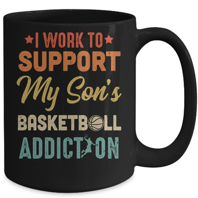 I Work To Support My Sons Basketball Addiction Vintage Mug Coffee Mug | Teecentury.com