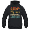 I Work To Support My Sons Basketball Addiction Vintage T-Shirt & Hoodie | Teecentury.com