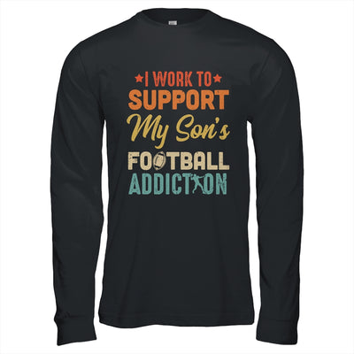 I Work To Support My Sons Football Addiction Vintage T-Shirt & Hoodie | Teecentury.com