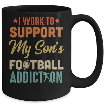 I Work To Support My Sons Football Addiction Vintage Mug Coffee Mug | Teecentury.com