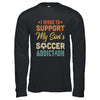 I Work To Support My Sons Soccer Addiction Vintage T-Shirt & Hoodie | Teecentury.com