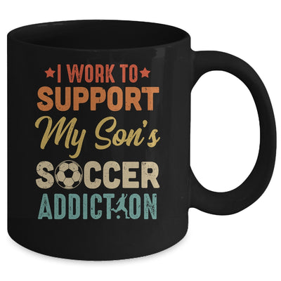 I Work To Support My Sons Soccer Addiction Vintage Mug Coffee Mug | Teecentury.com