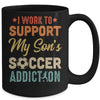 I Work To Support My Sons Soccer Addiction Vintage Mug Coffee Mug | Teecentury.com