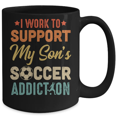 I Work To Support My Sons Soccer Addiction Vintage Mug Coffee Mug | Teecentury.com