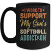I Work To Support My Sons Softball Addiction Vintage Mug Coffee Mug | Teecentury.com