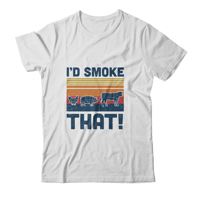 I'd Smoke That Funny Chef Gift BBQ Smoker Barbecue Grilling T-Shirt & Hoodie | Teecentury.com