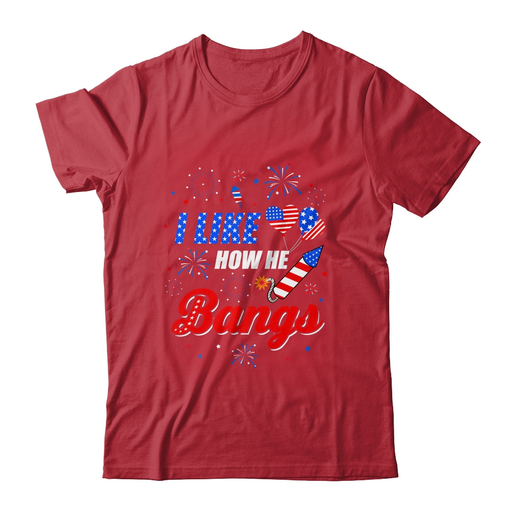 I like How He Bangs Fireworks Funny Couple 4th Of July Shirt & Tank Top | teecentury