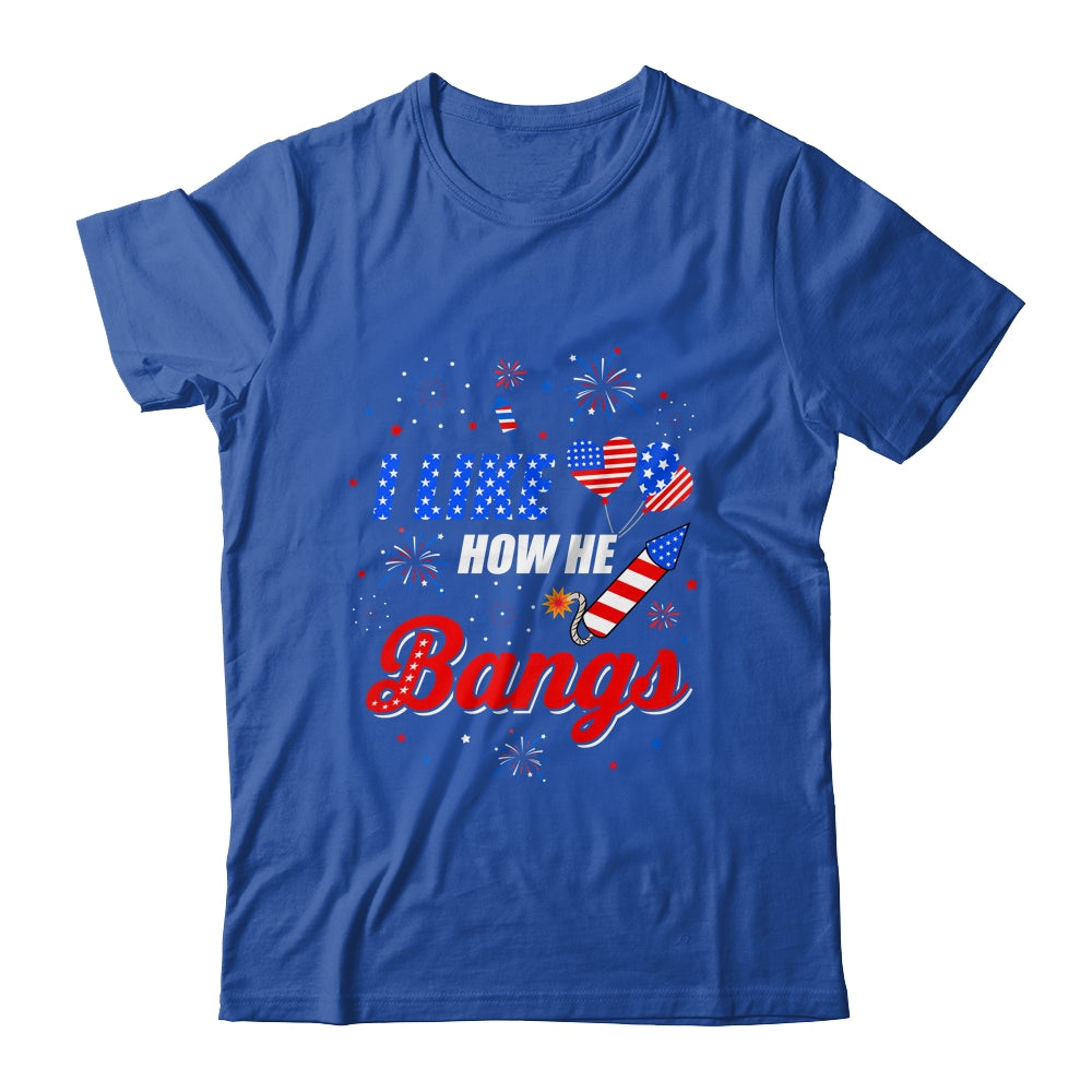 I like How He Bangs Fireworks Funny Couple 4th Of July Shirt & Tank Top | teecentury