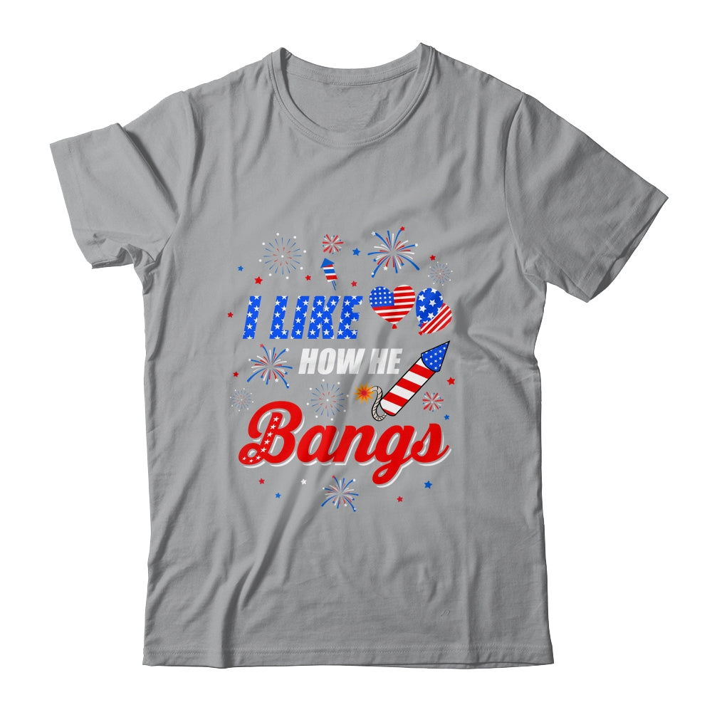 I like How He Bangs Fireworks Funny Couple 4th Of July Shirt & Tank Top | teecentury