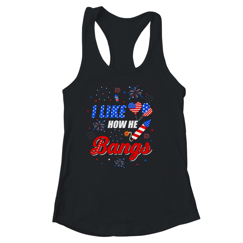 I like How He Bangs Fireworks Funny Couple 4th Of July Shirt & Tank Top | teecentury