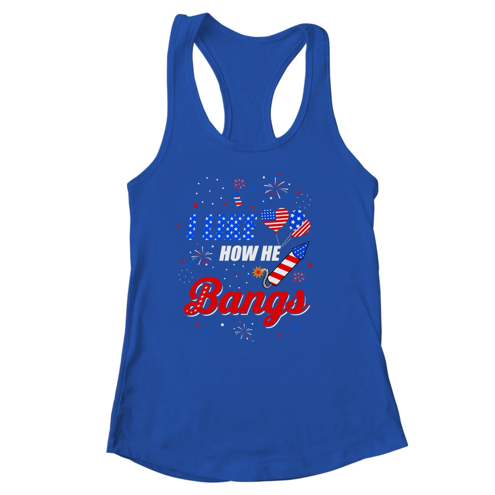 I like How He Bangs Fireworks Funny Couple 4th Of July Shirt & Tank Top | teecentury