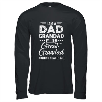 I'm A Dad Grandad And A Great Grandad Nothing Scares Me T-Shirt & Hoodie | Teecentury.com