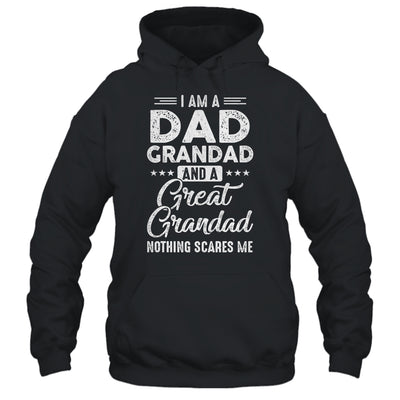 I'm A Dad Grandad And A Great Grandad Nothing Scares Me T-Shirt & Hoodie | Teecentury.com