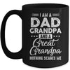 I'm A Dad Grandpa And A Great Grandpa Nothing Scares Me Mug Coffee Mug | Teecentury.com