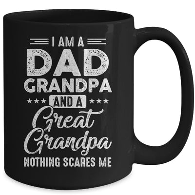 I'm A Dad Grandpa And A Great Grandpa Nothing Scares Me Mug Coffee Mug | Teecentury.com