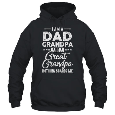 I'm A Dad Grandpa And A Great Grandpa Nothing Scares Me T-Shirt & Hoodie | Teecentury.com