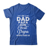 I'm A Dad Papa And A Great Papa Nothing Scares Me T-Shirt & Hoodie | Teecentury.com