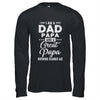 I'm A Dad Papa And A Great Papa Nothing Scares Me T-Shirt & Hoodie | Teecentury.com