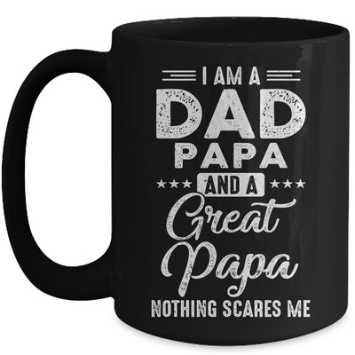 I'm A Dad Papa And A Great Papa Nothing Scares Me Mug Coffee Mug | Teecentury.com