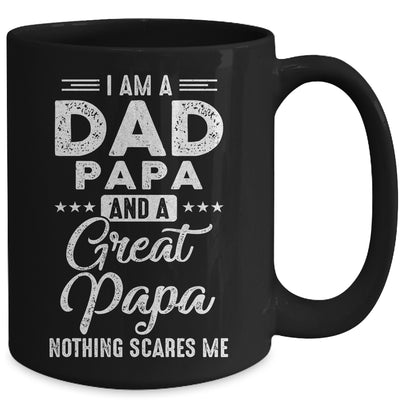 I'm A Dad Papa And A Great Papa Nothing Scares Me Mug Coffee Mug | Teecentury.com