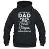 I'm A Dad Papa And A Great Papa Nothing Scares Me T-Shirt & Hoodie | Teecentury.com