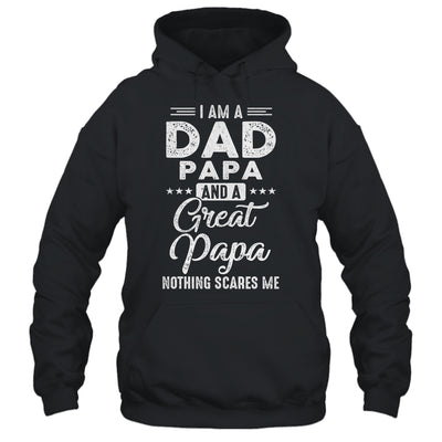 I'm A Dad Papa And A Great Papa Nothing Scares Me T-Shirt & Hoodie | Teecentury.com