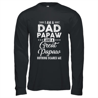 I'm A Dad Papaw And A Great Papaw Nothing Scares Me T-Shirt & Hoodie | Teecentury.com