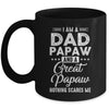 I'm A Dad Papaw And A Great Papaw Nothing Scares Me Mug Coffee Mug | Teecentury.com