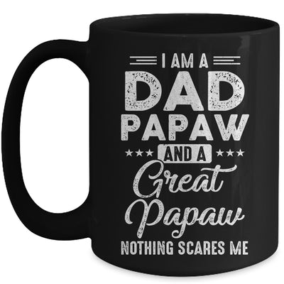 I'm A Dad Papaw And A Great Papaw Nothing Scares Me Mug Coffee Mug | Teecentury.com