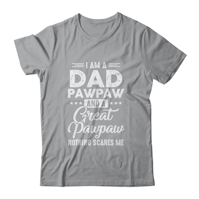 I'm A Dad Pawpaw And A Great Pawpaw Nothing Scares Me T-Shirt & Hoodie | Teecentury.com