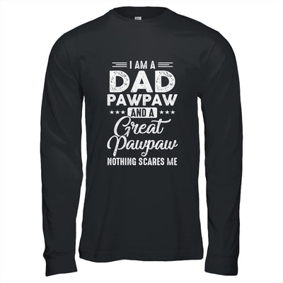 I'm A Dad Pawpaw And A Great Pawpaw Nothing Scares Me T-Shirt & Hoodie | Teecentury.com