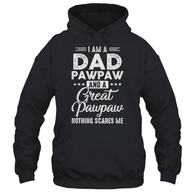 I'm A Dad Pawpaw And A Great Pawpaw Nothing Scares Me T-Shirt & Hoodie | Teecentury.com