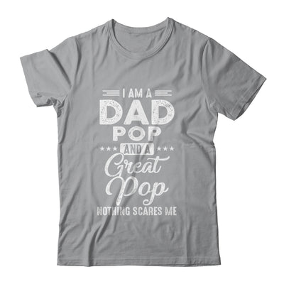 I'm A Dad Pop And A Great Pop Nothing Scares Me T-Shirt & Hoodie | Teecentury.com