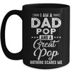 I'm A Dad Pop And A Great Pop Nothing Scares Me Mug Coffee Mug | Teecentury.com